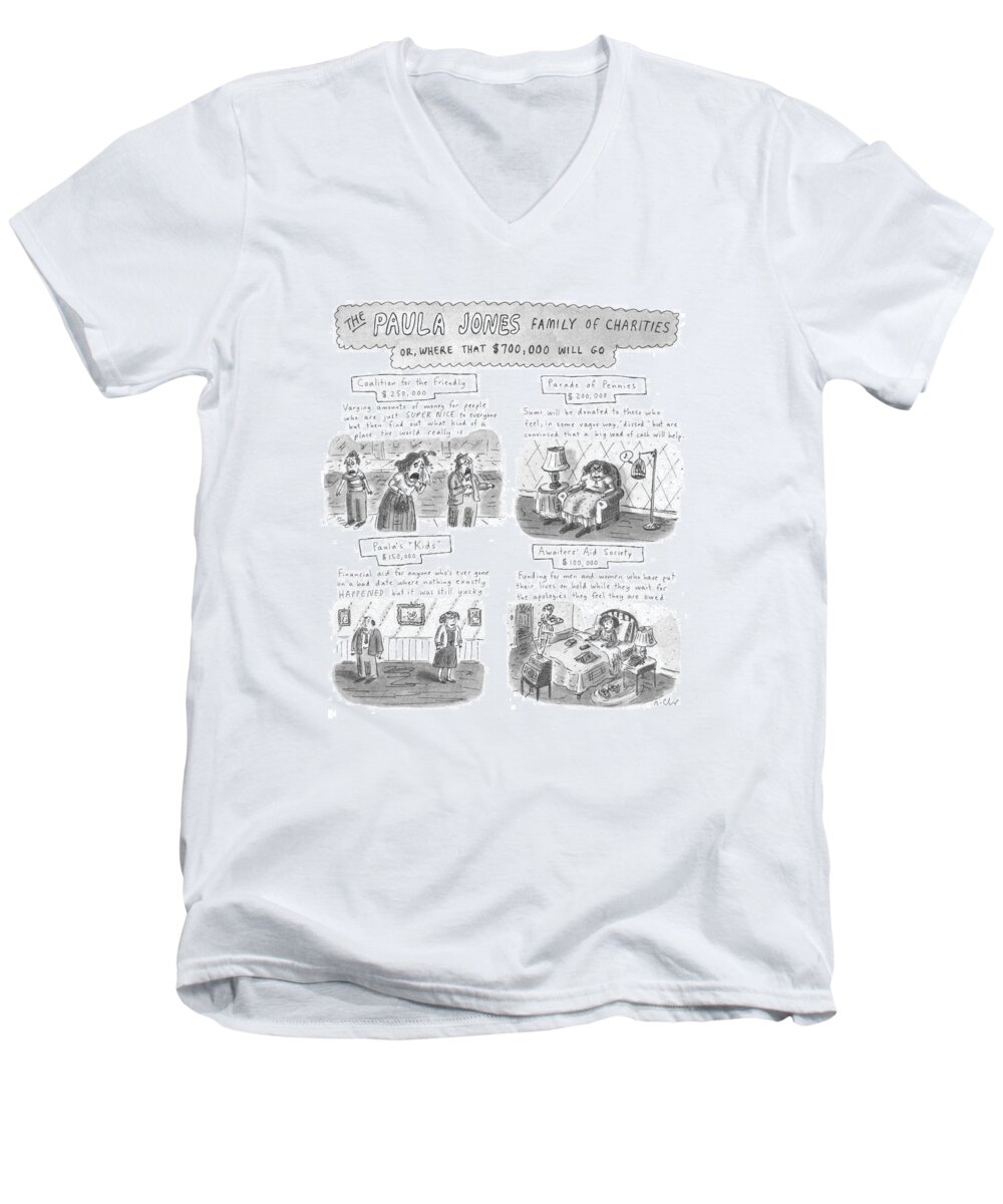118922 Rch Roz Chast (paula Jones Charities.) Bill Charity Clinton Foundation Foundations Help Media Misconduct President Presidential Scandal Sex Sexual Men's V-Neck T-Shirt featuring the drawing New Yorker June 23rd, 1997 #1 by Roz Chast