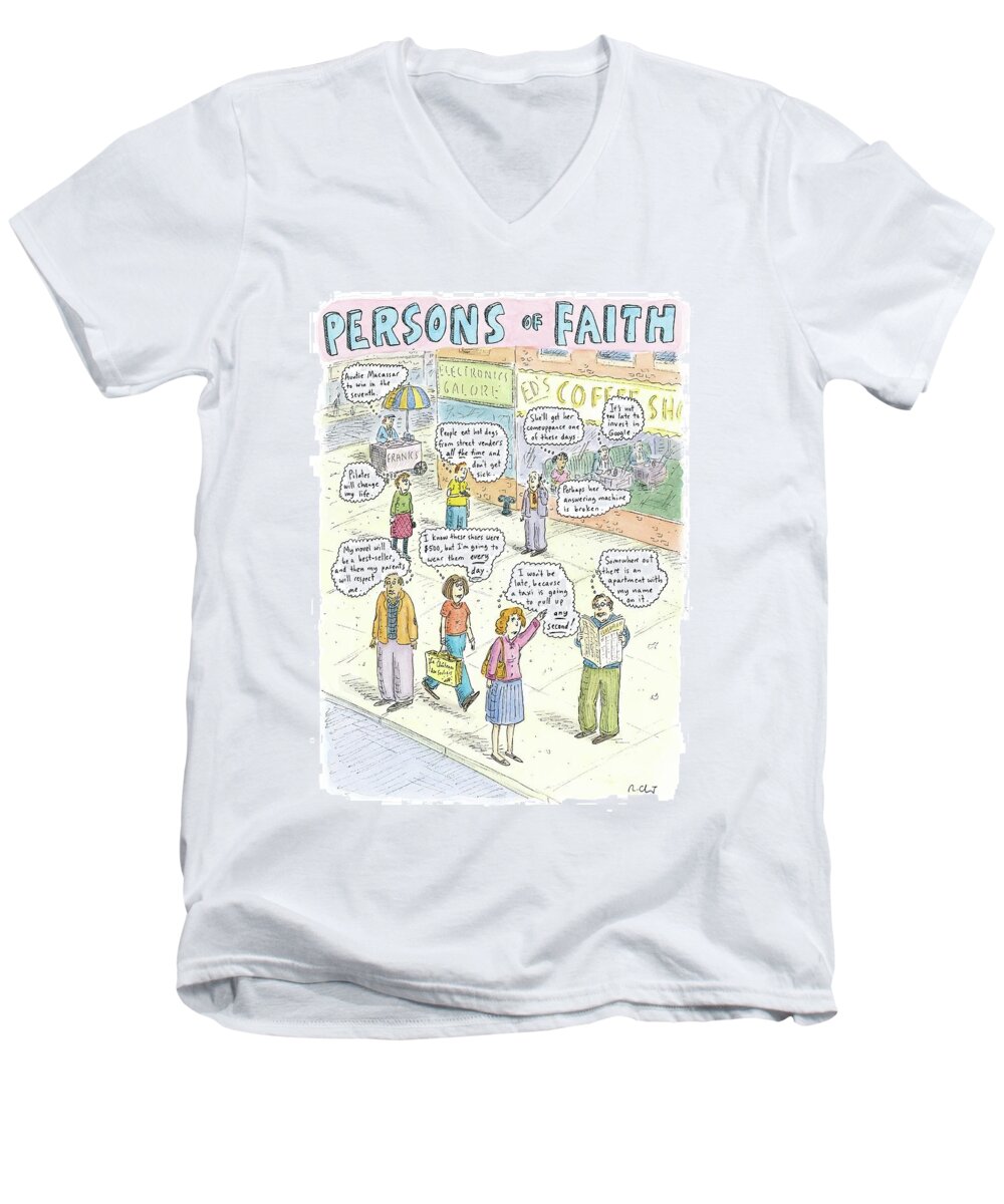 Word Play Religion Urban Modern Life

(people On The Street Thinking Small Thoughts Of What They Believe.) 120966 Rch Roz Chast Men's V-Neck T-Shirt featuring the drawing Persons Of Faith by Roz Chast