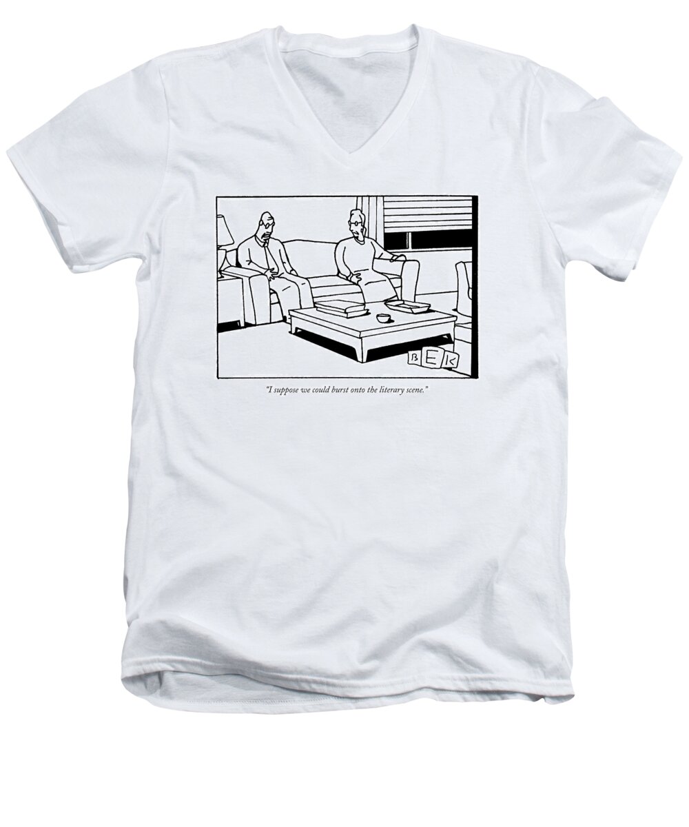 Word Play Writers Old Age Books Men's V-Neck T-Shirt featuring the drawing I Suppose We Could Burst Onto The Literary Scene by Bruce Eric Kaplan
