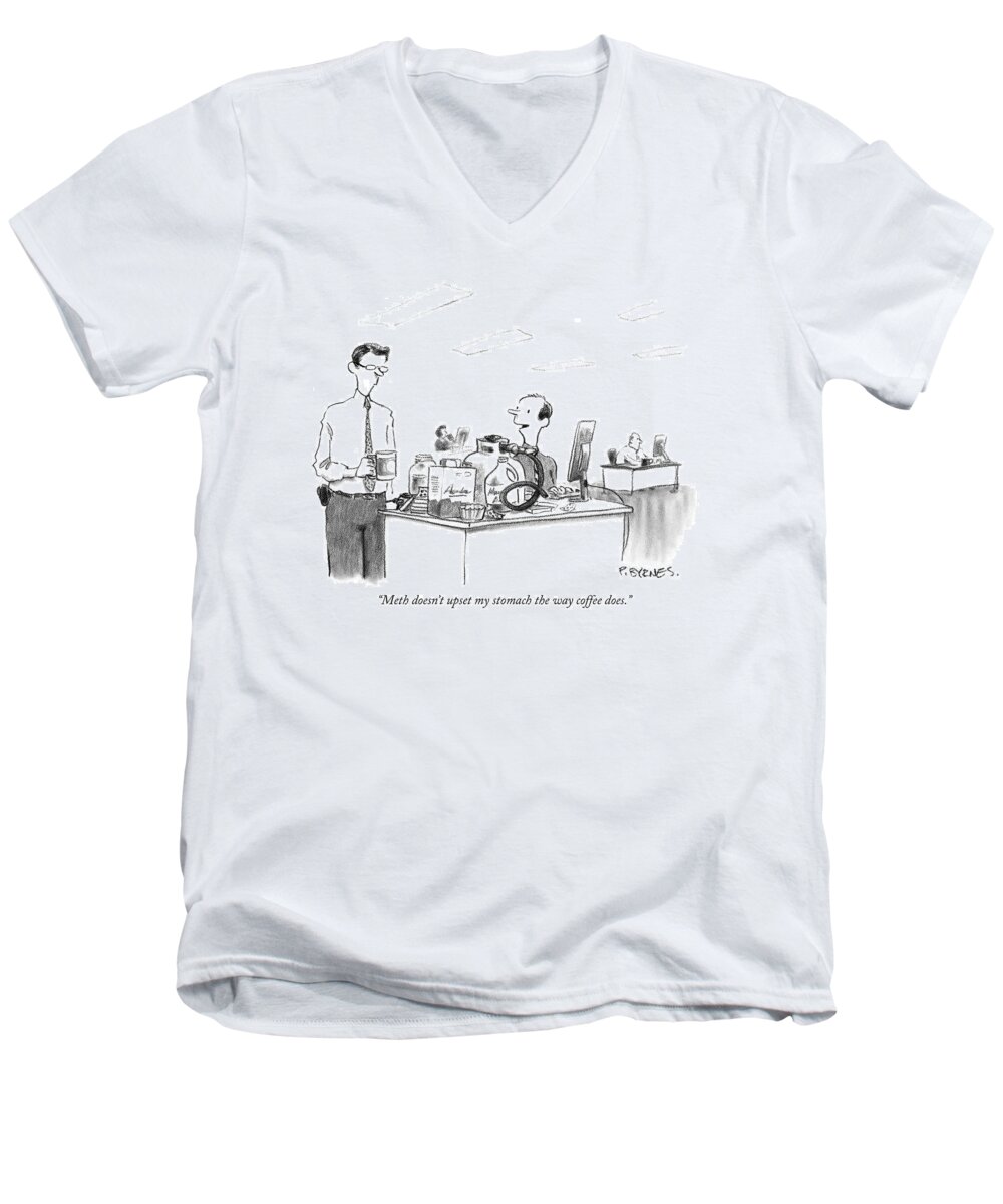 Drugs Problems Addictions Medical Crystal Meth

(office Worker With Drug Equipment On His Desk Talking To Another Holding A Coffee Cup.) 121244 Pby Pat Byrnes Men's V-Neck T-Shirt featuring the drawing Meth Doesn't Upset My Stomach The Way Coffee Does by Pat Byrnes