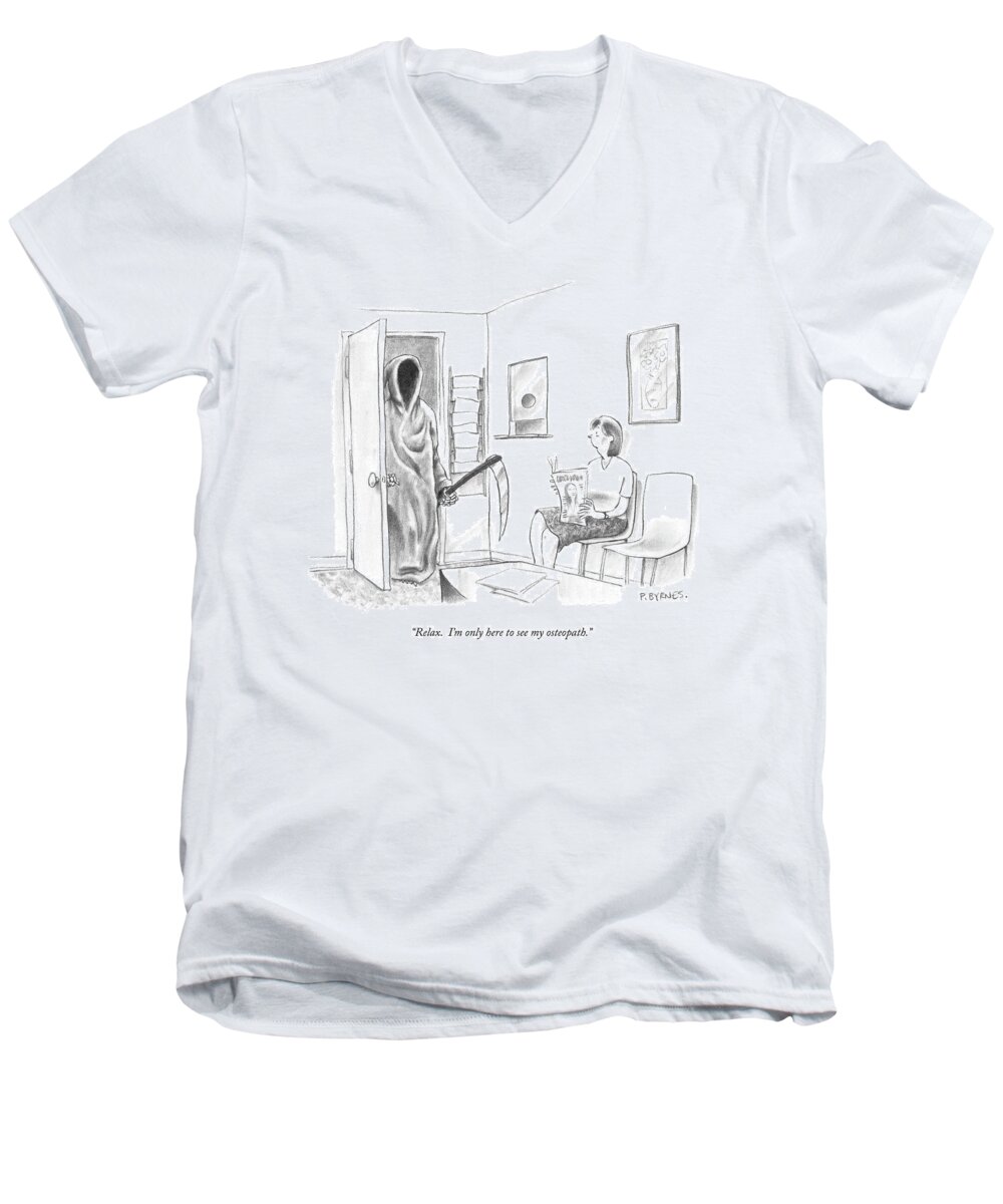 Death Men's V-Neck T-Shirt featuring the drawing Relax. I'm Only Here To See My Osteopath by Pat Byrnes