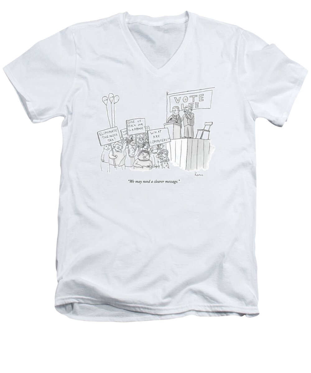Vote Men's V-Neck T-Shirt featuring the drawing We May Need A Clearer Message by Zachary Kanin