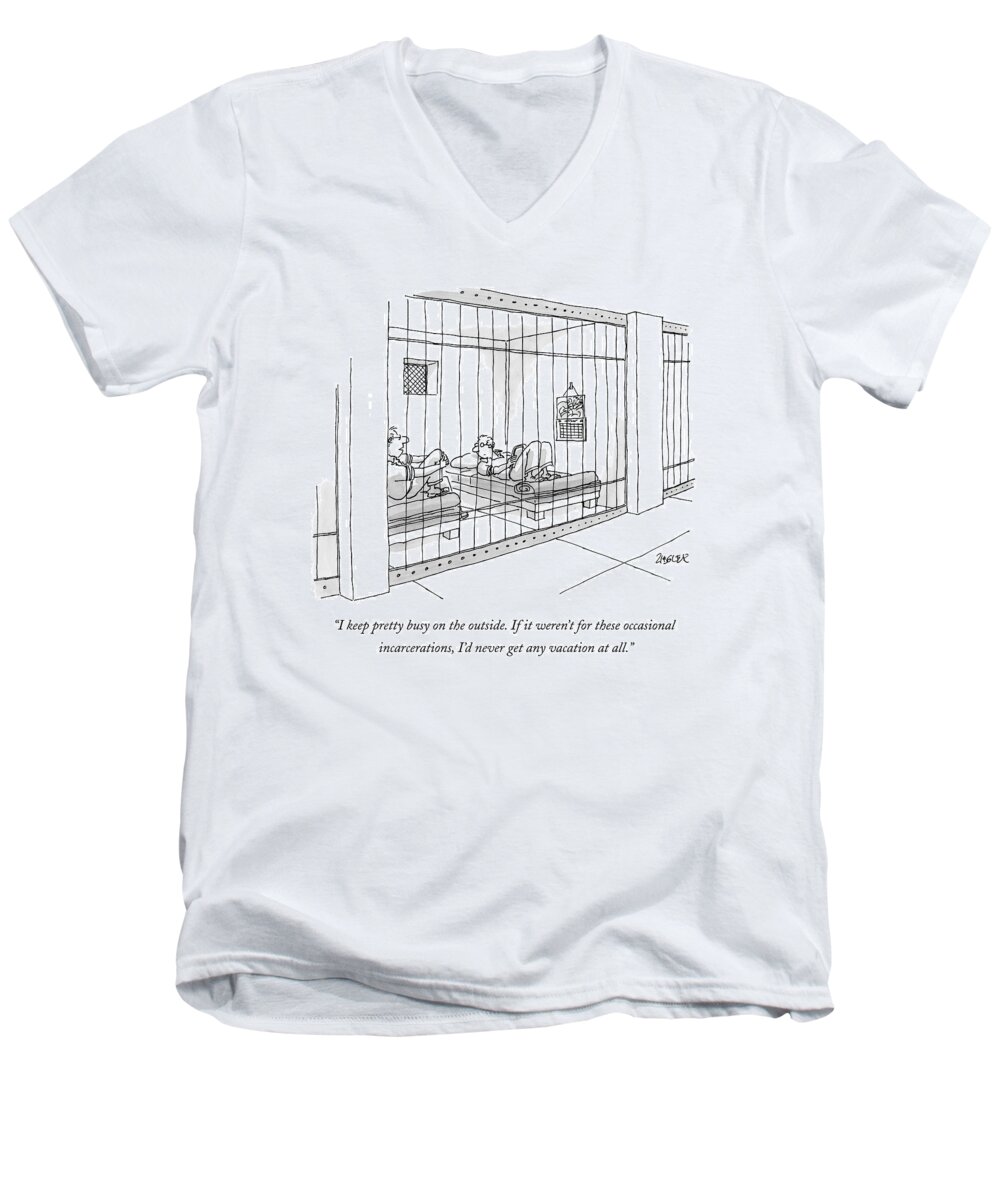 White Collar Crime Men's V-Neck T-Shirt featuring the drawing I Keep Pretty Busy On The Outside. If It Weren't by Jack Ziegler