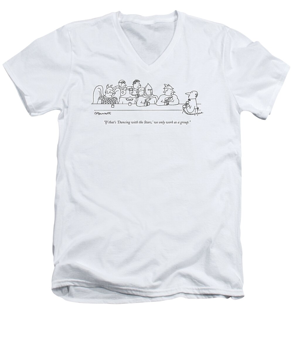 Television Fictional Characters Entertainment Dance Reality Show Compete Competition Relationship Cartoons

(a Bunch Of Superheroes Responding To A Phone Call At A Bar.) 121815 Cba Charles Barsotti Men's V-Neck T-Shirt featuring the drawing If That's 'dancing With The Stars by Charles Barsotti