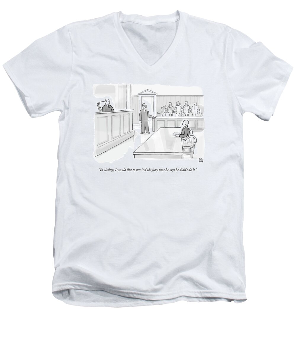 Law Men's V-Neck T-Shirt featuring the drawing A Lawyer In Court Addresses The Jury by Paul Noth