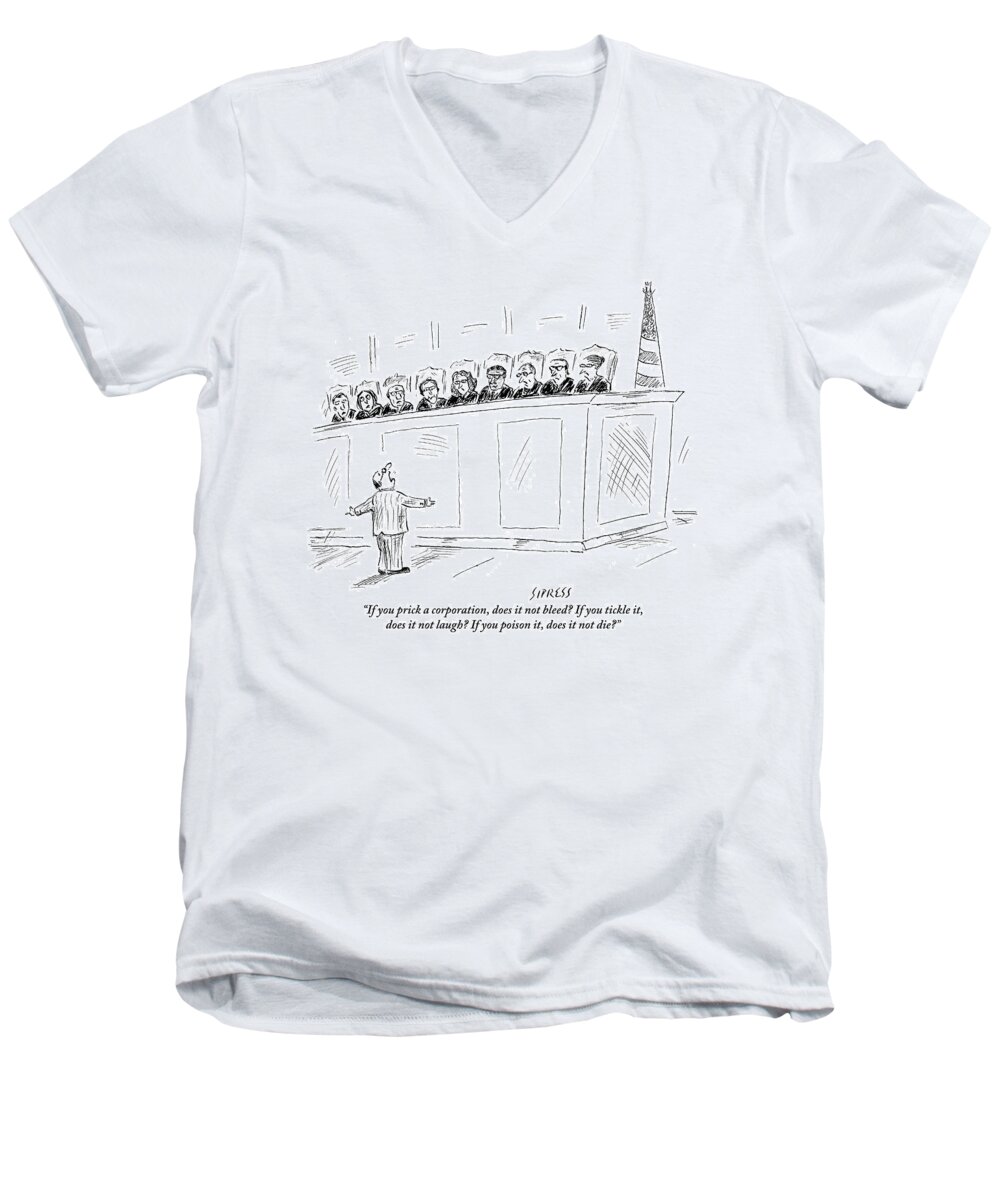 If You Prick Me Men's V-Neck T-Shirt featuring the drawing A Lawyer Representing A Corporation Standing by David Sipress