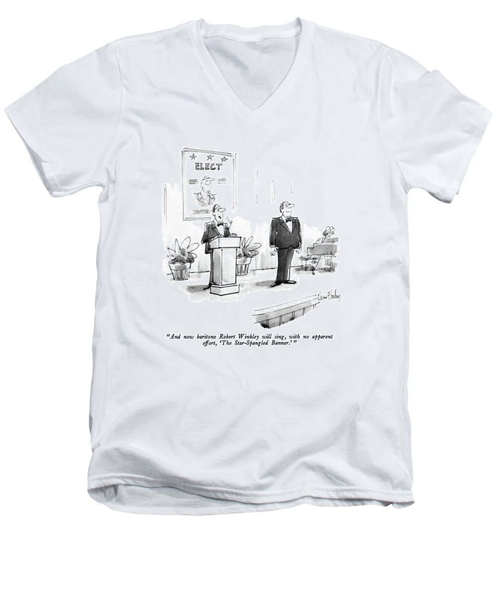 

' Politician To Audience As Man Prepares To Sing. Musice Men's V-Neck T-Shirt featuring the drawing And Now Baritone Robert Winkley Will Sing by Dana Fradon