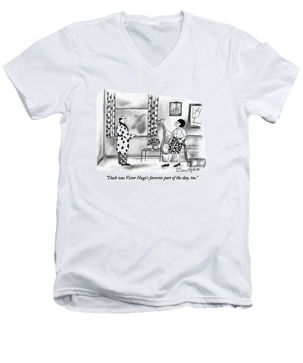 

 Man Who Is Looking Out Of A Window Syas To Woman Who Is Busy Vacuuming. 
Writers Men's V-Neck T-Shirt featuring the drawing Dusk Was Victor Hugo's Favorite Part Of The Day by Victoria Roberts