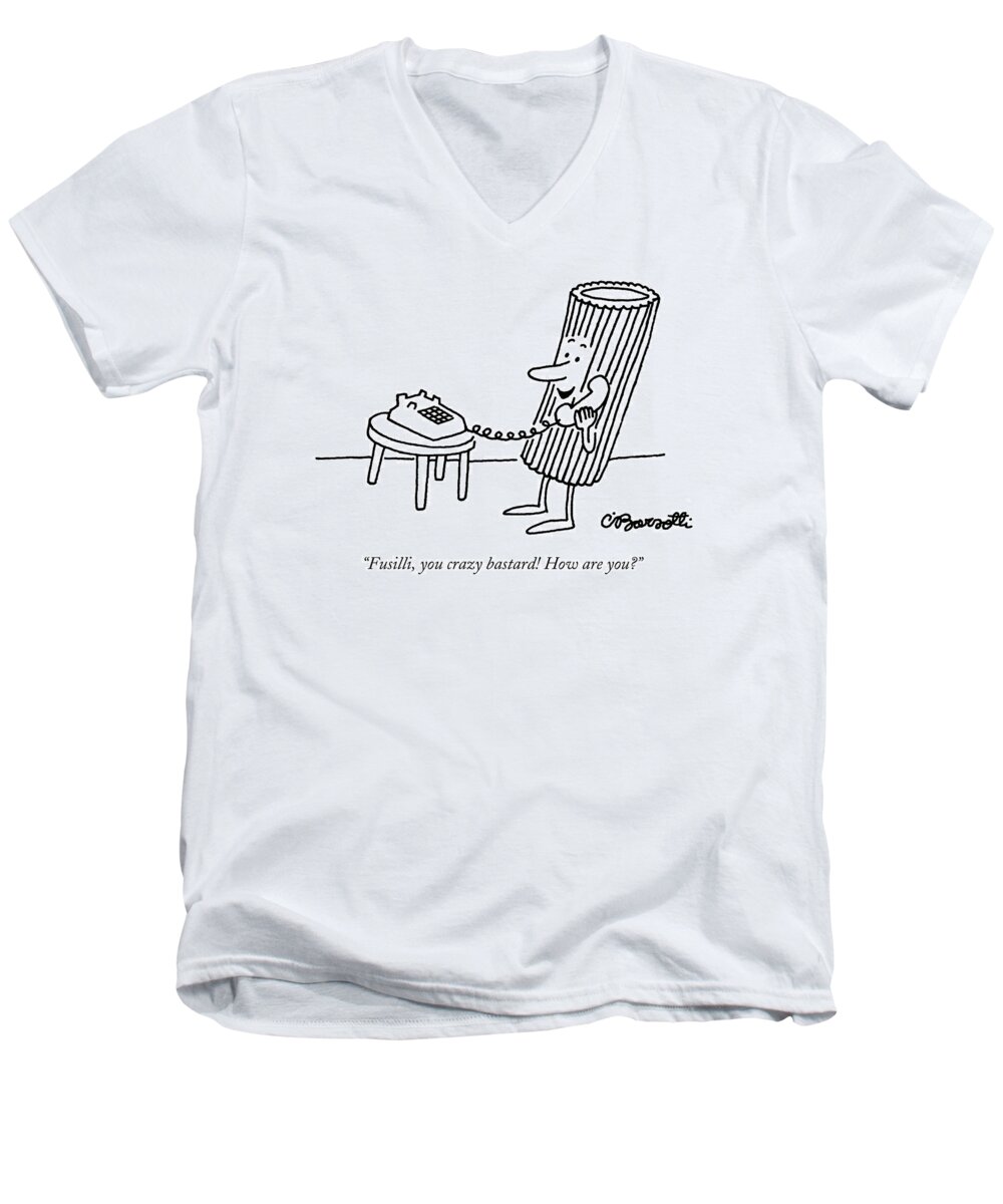 Food Men's V-Neck T-Shirt featuring the drawing Fusilli You Crazy Bastard How Are You? by Charles Barsotti