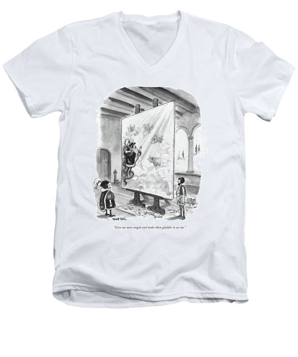 Renaissance Noble Man To Painter Who Has Painted Portrait Of Him Ascending To Heaven Men's V-Neck T-Shirt featuring the drawing Give Me More Angels And Make Them Gladder To See by Donald Reilly