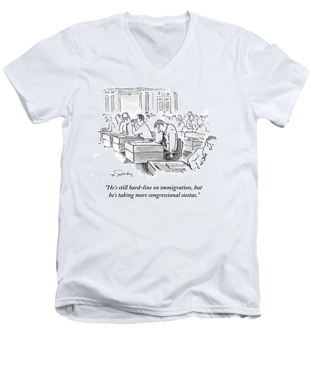 He's Still Hard-line On Immigration Men's V-Neck T-Shirt featuring the drawing He's Taking More Congressional Siestas by Mike Twohy