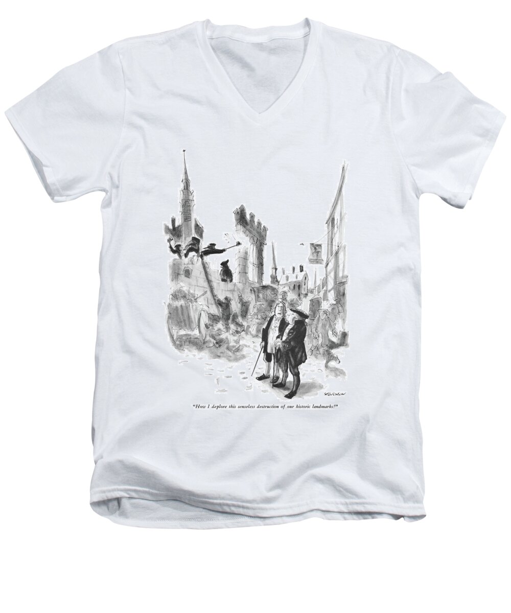
(two American Gentlemen Of Colonial Or Revolutionary Times Comment As Workmen Use Hand Tools To Pull Down A Building. Refers To Agitation About Preserving New York's Landmarks Vs. Progress.)
Real Estate Men's V-Neck T-Shirt featuring the drawing How I Deplore This Senseless Destruction by James Stevenson