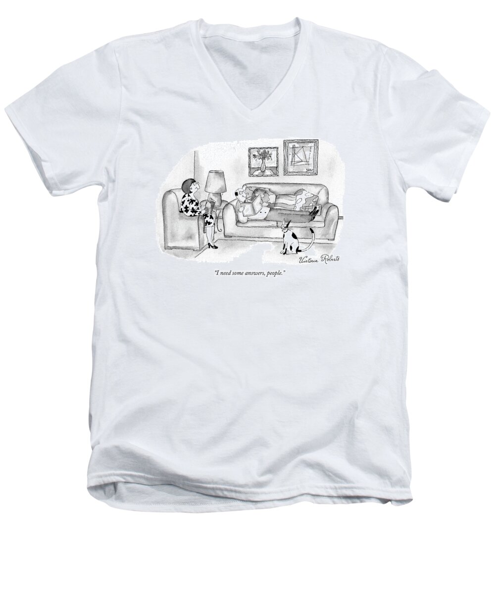 

 Cat To Man And Woman In Living Room. Animals Men's V-Neck T-Shirt featuring the drawing I Need Some Answers by Victoria Roberts