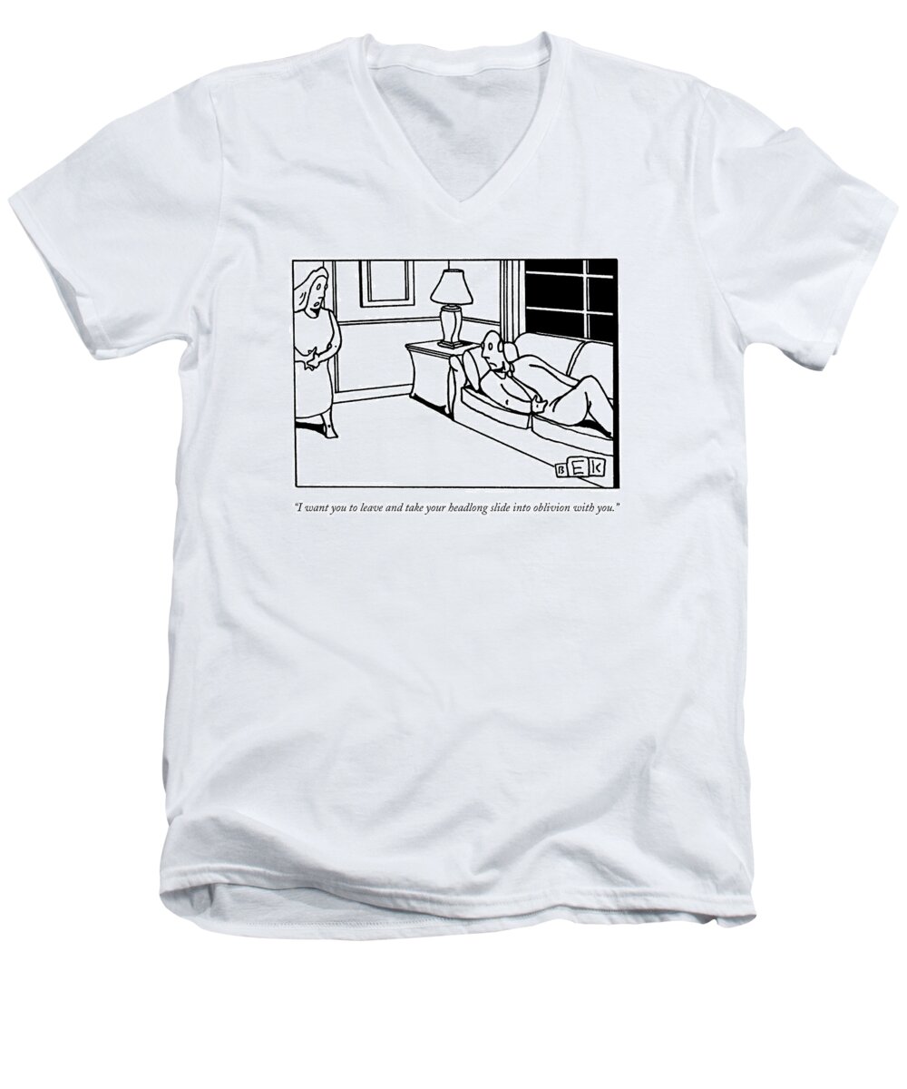 Depression Men's V-Neck T-Shirt featuring the drawing I Want You To Leave And Take Your Headlong Slide by Bruce Eric Kaplan