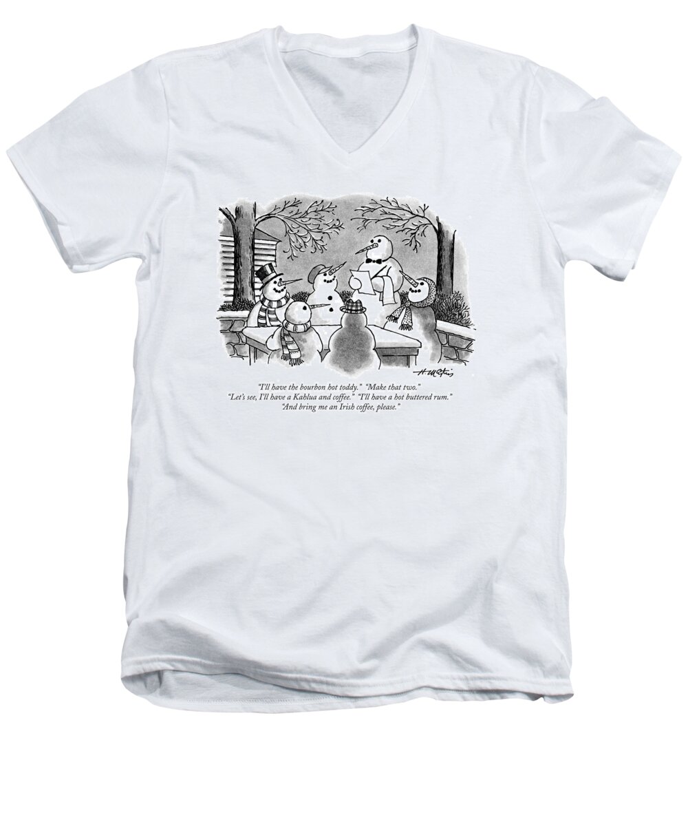 Snowmen Men's V-Neck T-Shirt featuring the drawing I'll Have The Bourbon Hot Toddy. Make That Two by Henry Martin