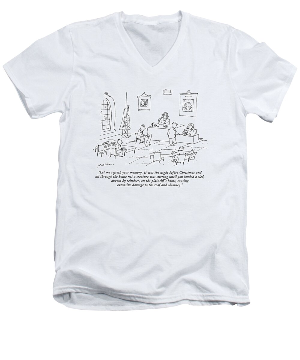 
(lawyer In Courtroom Cross Examines Santa Claus On The Witness Stand)
Holidays Men's V-Neck T-Shirt featuring the drawing Let Me Refresh Your Memory. It Was The Night by Michael Maslin