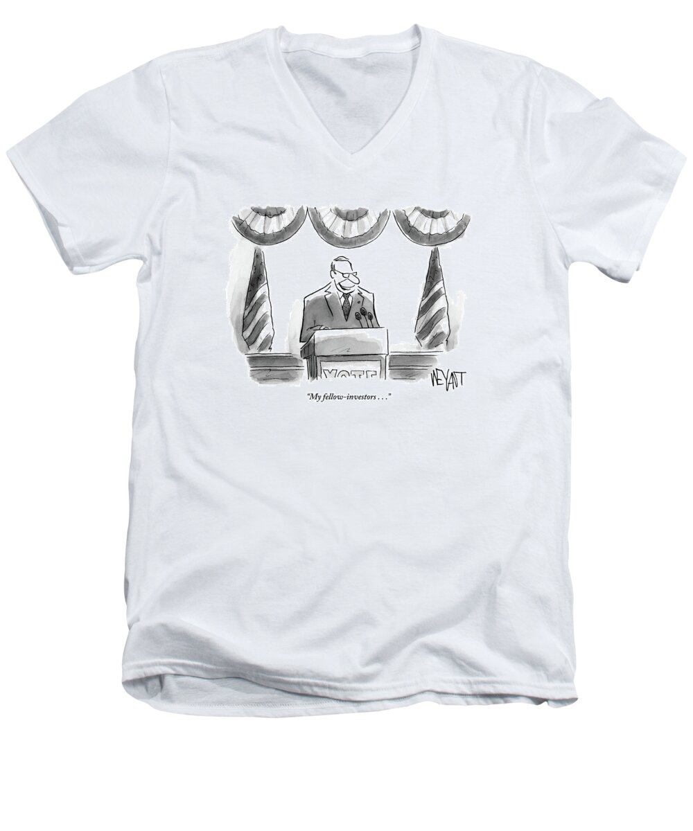 Investors Men's V-Neck T-Shirt featuring the drawing Man Stands Speaking At Podium With A Sign by Christopher Weyant