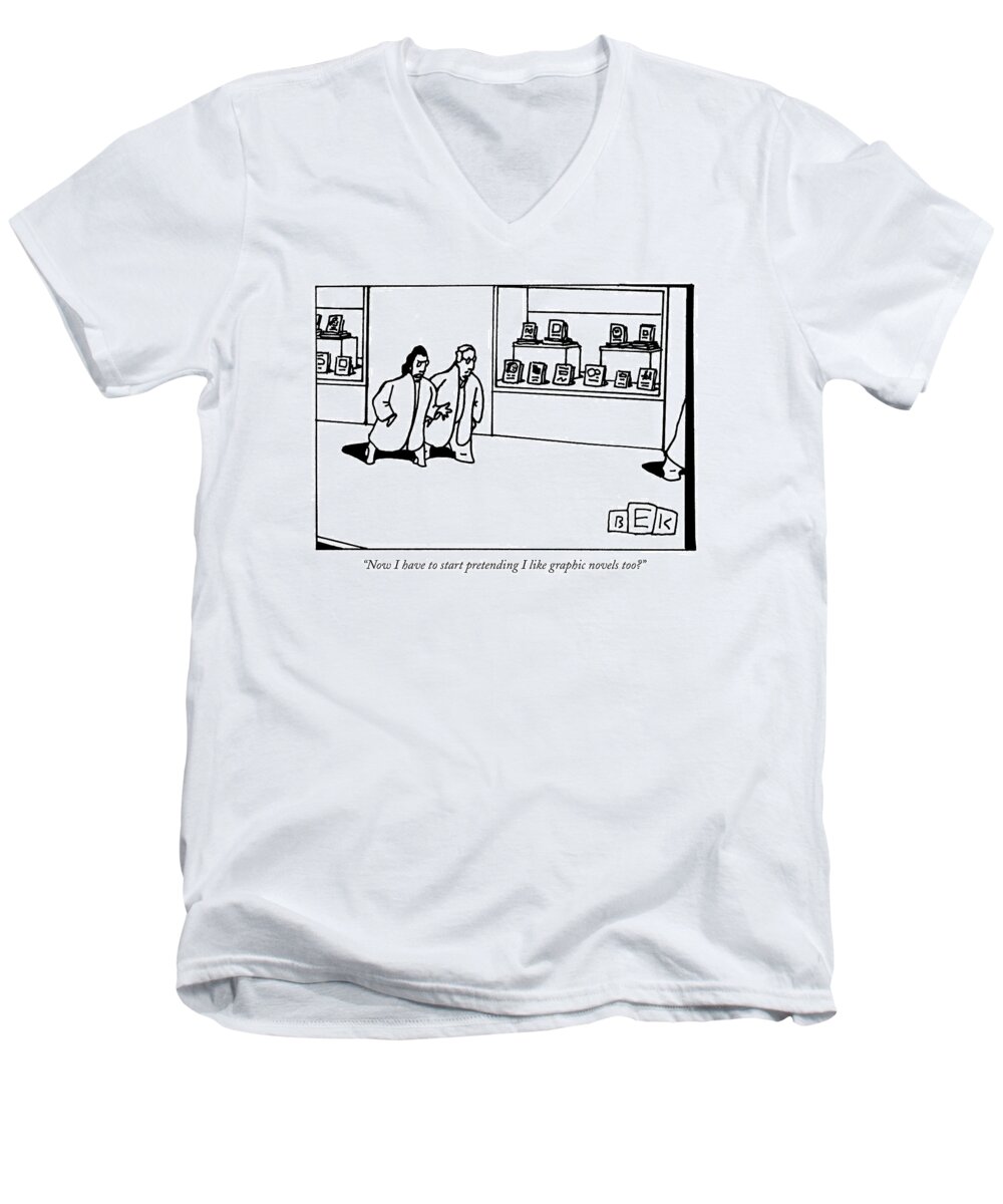 Books Writing Comics Motivation Men's V-Neck T-Shirt featuring the drawing Now I Have To Start Pretending I Like Graphic by Bruce Eric Kaplan