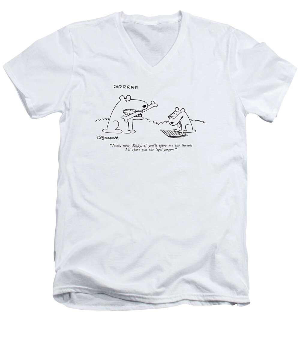 Animals Men's V-Neck T-Shirt featuring the drawing Now, Now, Ruffy, If You'll Spare Me The Threats by Charles Barsotti