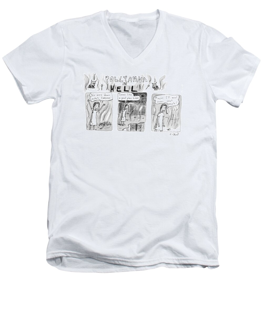 Pollyanna In Hell
Pollyanna Sees Only The Bright Side Men's V-Neck T-Shirt featuring the drawing Pollyanna In Hell by Roz Chast