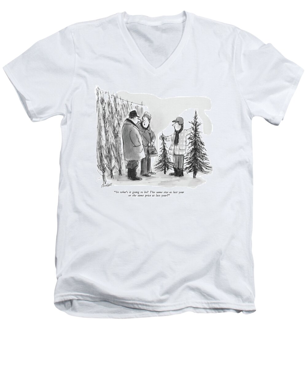 
(wife To Husband As They Select A Christmas Tree.)
Consumerism Men's V-Neck T-Shirt featuring the drawing So What's It Going To Be? The Same Size As Last by Frank Modell