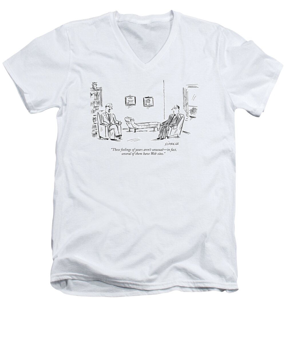 Psychology Problems The Internet Technology
 
(psychiatrist Talking To Patient.) 119253 Dsi David Sipress Sumnerperm Men's V-Neck T-Shirt featuring the drawing These Feelings Of Yours Aren't Unusual - In Fact by David Sipress