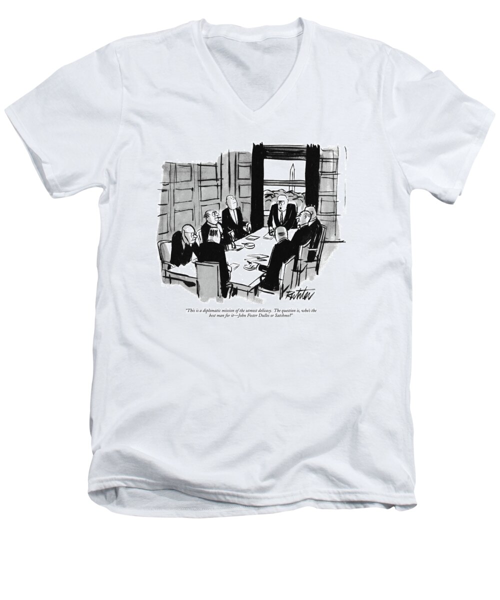 
(one Executive To Another Group Of Executives As They Have A Meeting.)
Business Men's V-Neck T-Shirt featuring the drawing This Is A Diplomatic Mission Of The Utmost by Mischa Richter