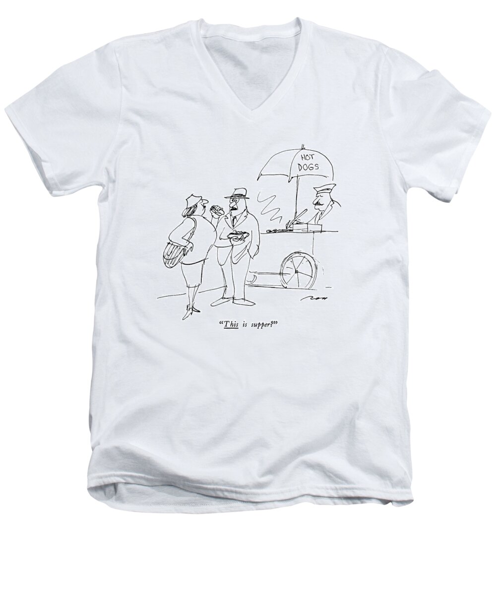 

 Husband To Wife Men's V-Neck T-Shirt featuring the drawing This Is Supper? by Al Ross