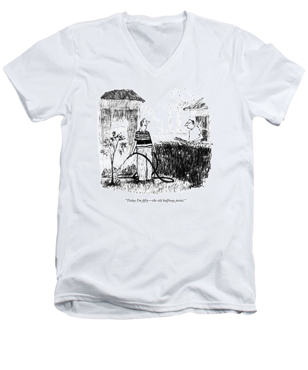 

 One Man Men's V-Neck T-Shirt featuring the drawing Today I'm Fifty - The Old Halfway Point by Robert Weber