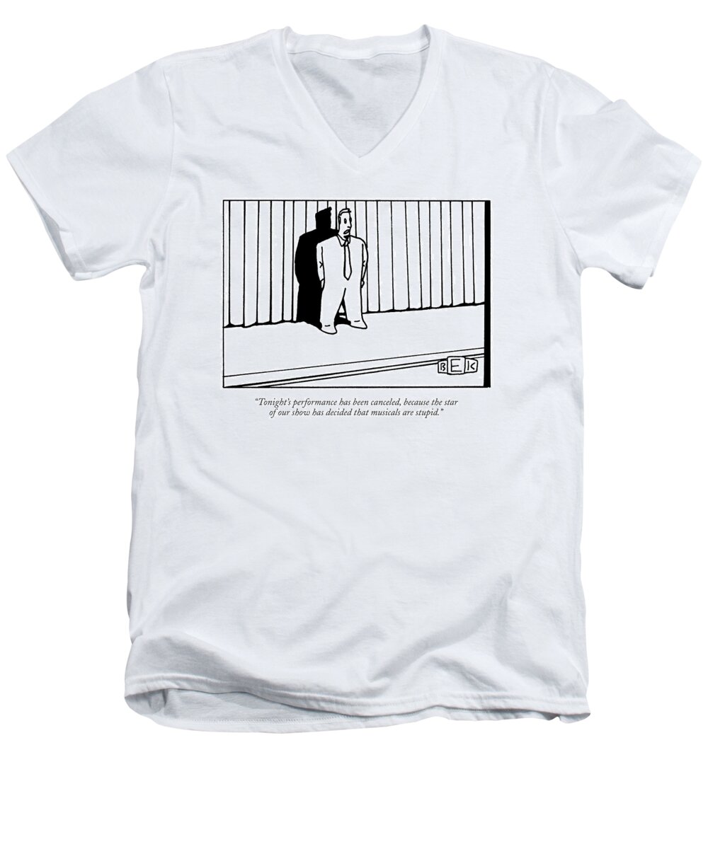 Cancel Men's V-Neck T-Shirt featuring the drawing Tonight's Performance Has Been Canceled by Bruce Eric Kaplan