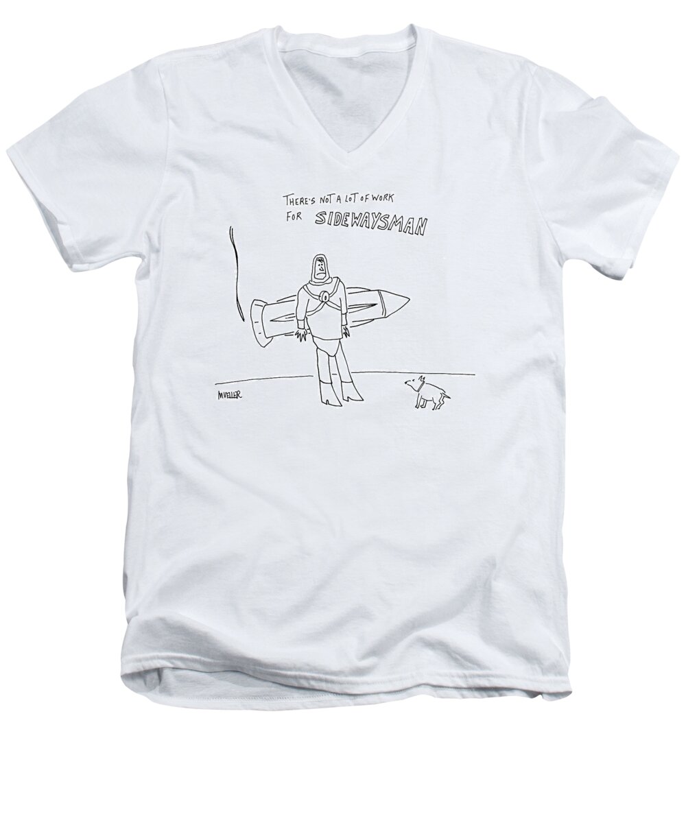 Fictional Characters Unemployment Incompetents

(super Hero With Rocket Backpack Strapped On Horizontally. ) 120518  
Pmu Peter Mueller Men's V-Neck T-Shirt featuring the drawing Sidewaysman by Peter Mueller