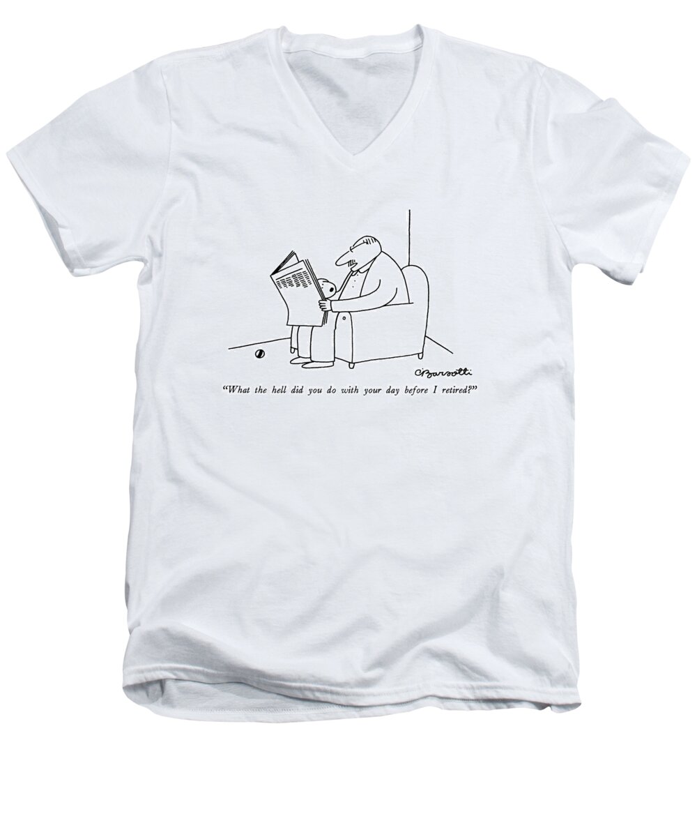 

(man Reading Newspaper Says To Dog Who Wants To Play Ball.) 
Dogs Men's V-Neck T-Shirt featuring the drawing What The Hell Did You Do With Your Day by Charles Barsotti