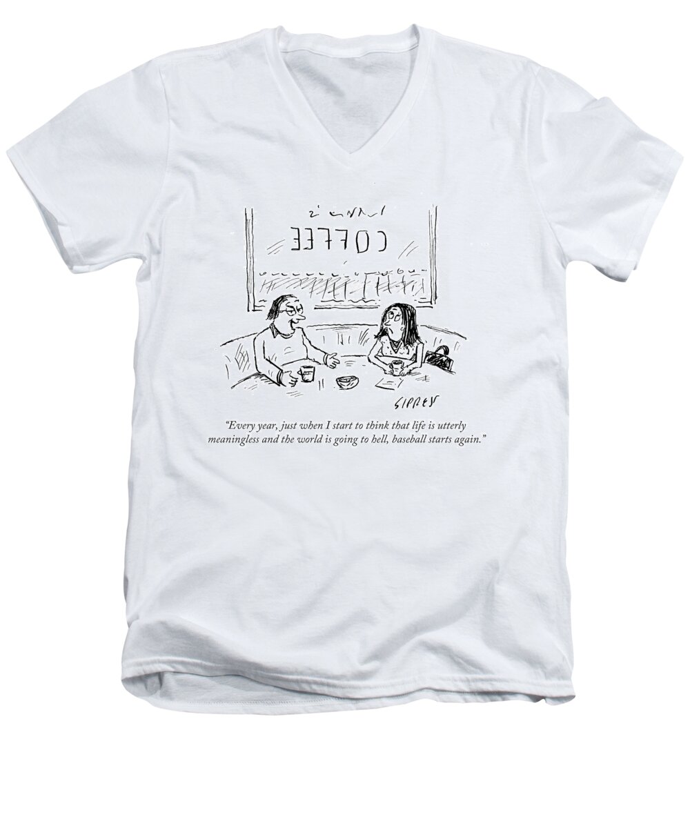 Every Year Men's V-Neck T-Shirt featuring the drawing When I Start To Think That Life Is Utterly by David Sipress