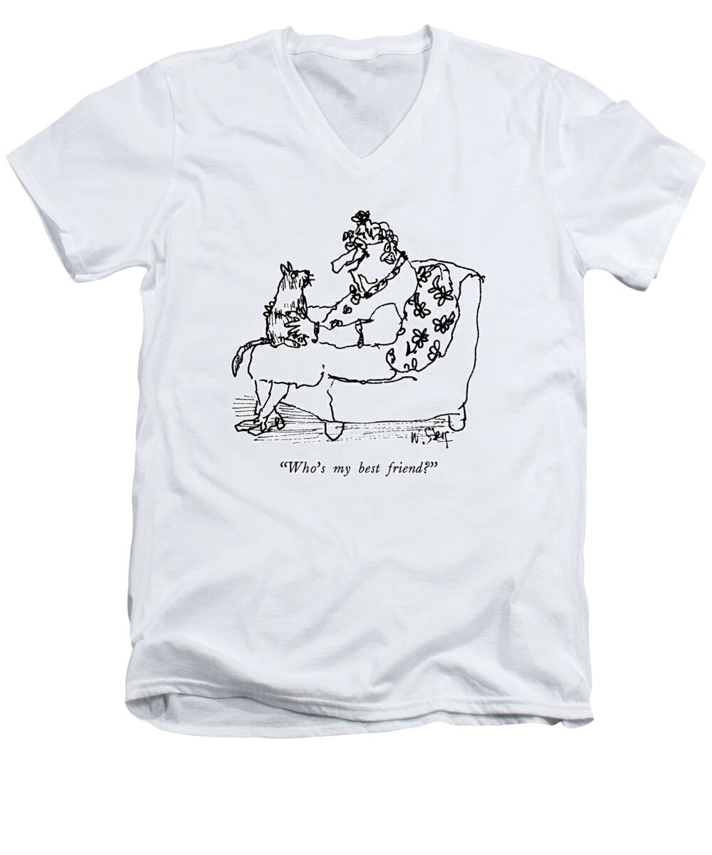 

 Old Woman Says To Cat In Her Lap. 
Cats Men's V-Neck T-Shirt featuring the drawing Who's My Best Friend? by William Steig