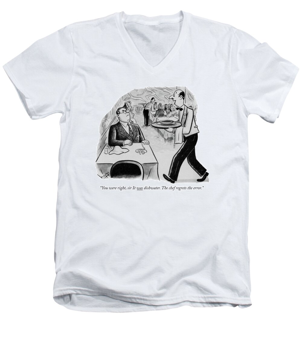 
 (waiter To Customer Who Returned His Soup.) Low Cuisine Men's V-Neck T-Shirt featuring the drawing You Were Right by Sydney Hoff