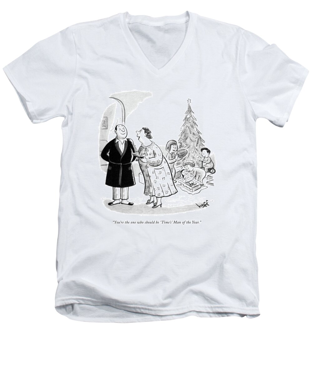 
 (wife To Husband After Receiving Christmas Present Men's V-Neck T-Shirt featuring the drawing You're The One Who Should Be 'time's' Man by Sydney Hoff