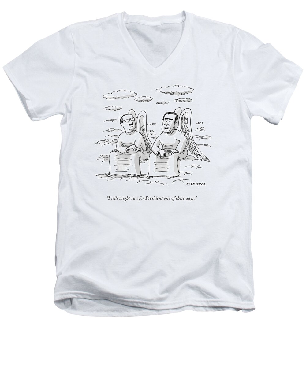 i Still Might Run For President One Of These Days. Men's V-Neck T-Shirt featuring the drawing I still might run for President one of these days #1 by Joe Dator
