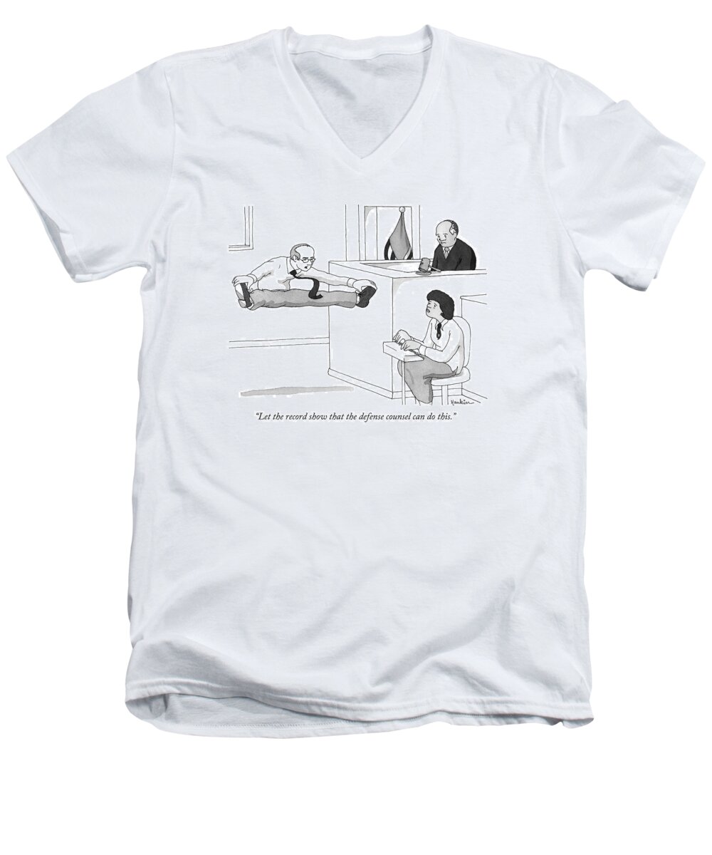 “let The Record Show That The Defense Counsel Can Do This.” Men's V-Neck T-Shirt featuring the drawing Let the record show that the defense counsel can do this by Charlie Hankin