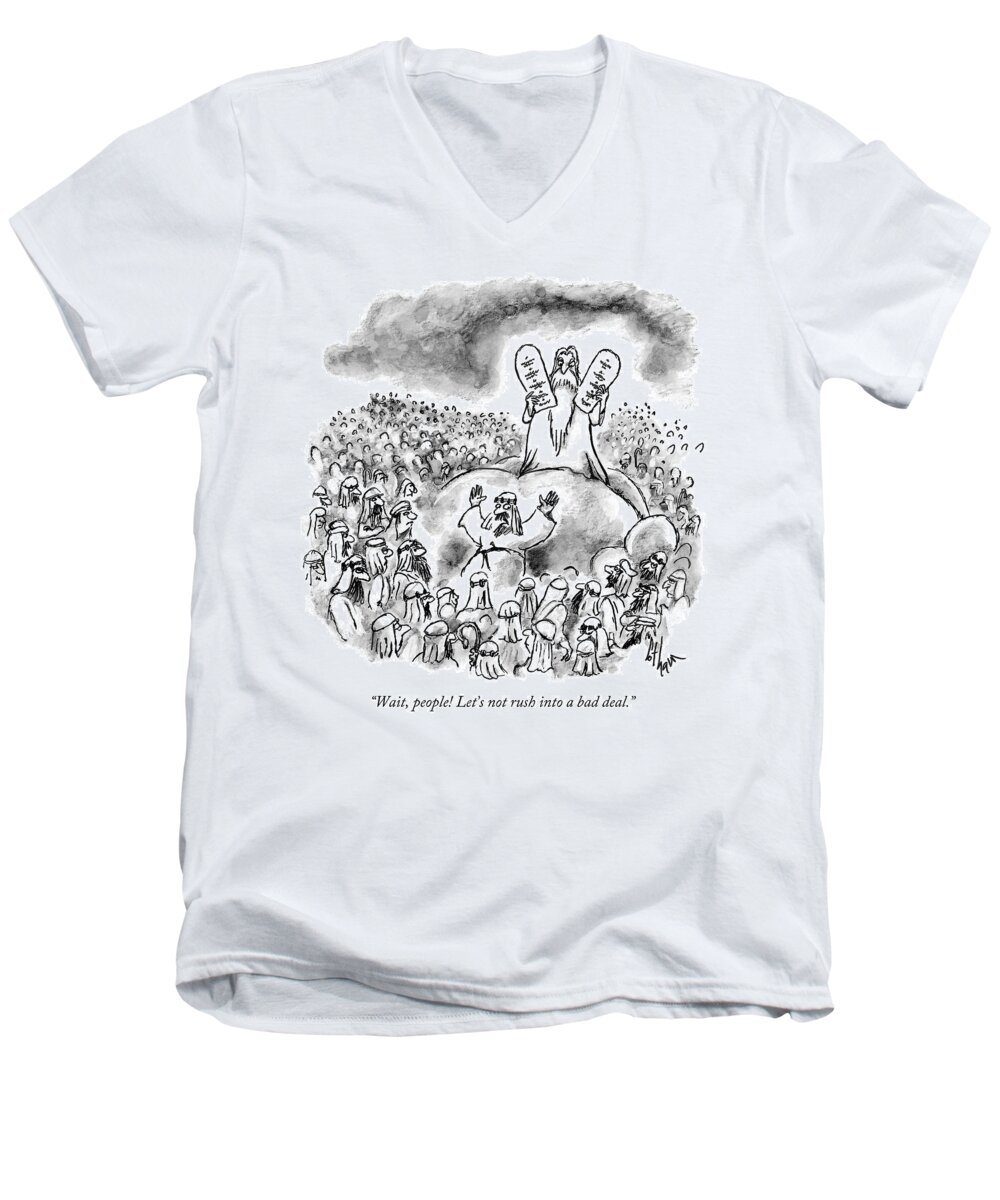 wait Men's V-Neck T-Shirt featuring the drawing Lets Not Rush Into a Bad Deal by Frank Cotham
