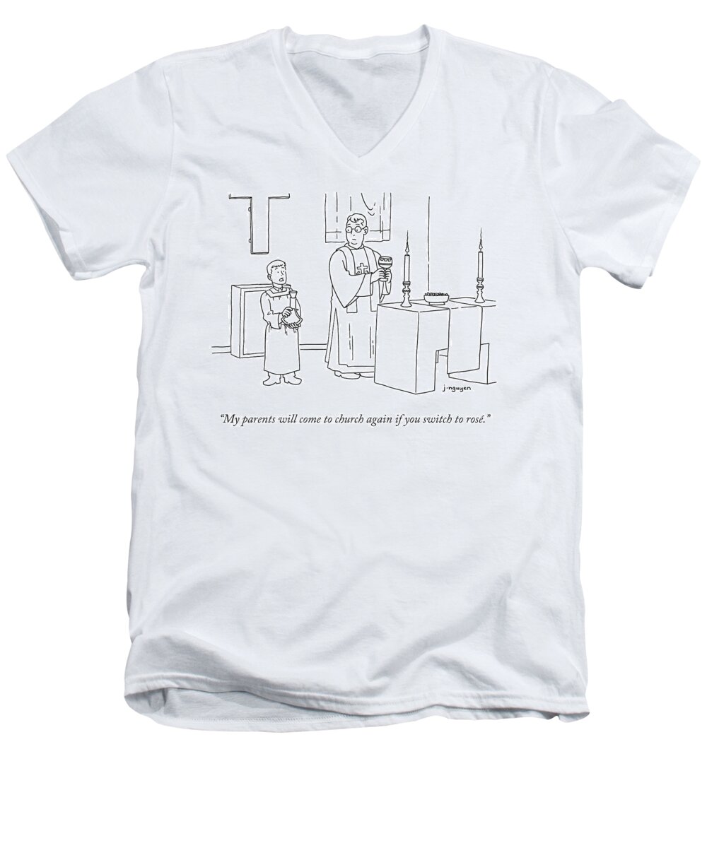 my Parents Will Come To Church Again If You Switch To Rosé. Wine Men's V-Neck T-Shirt featuring the drawing My parents will come to church again if by Jeremy Nguyen