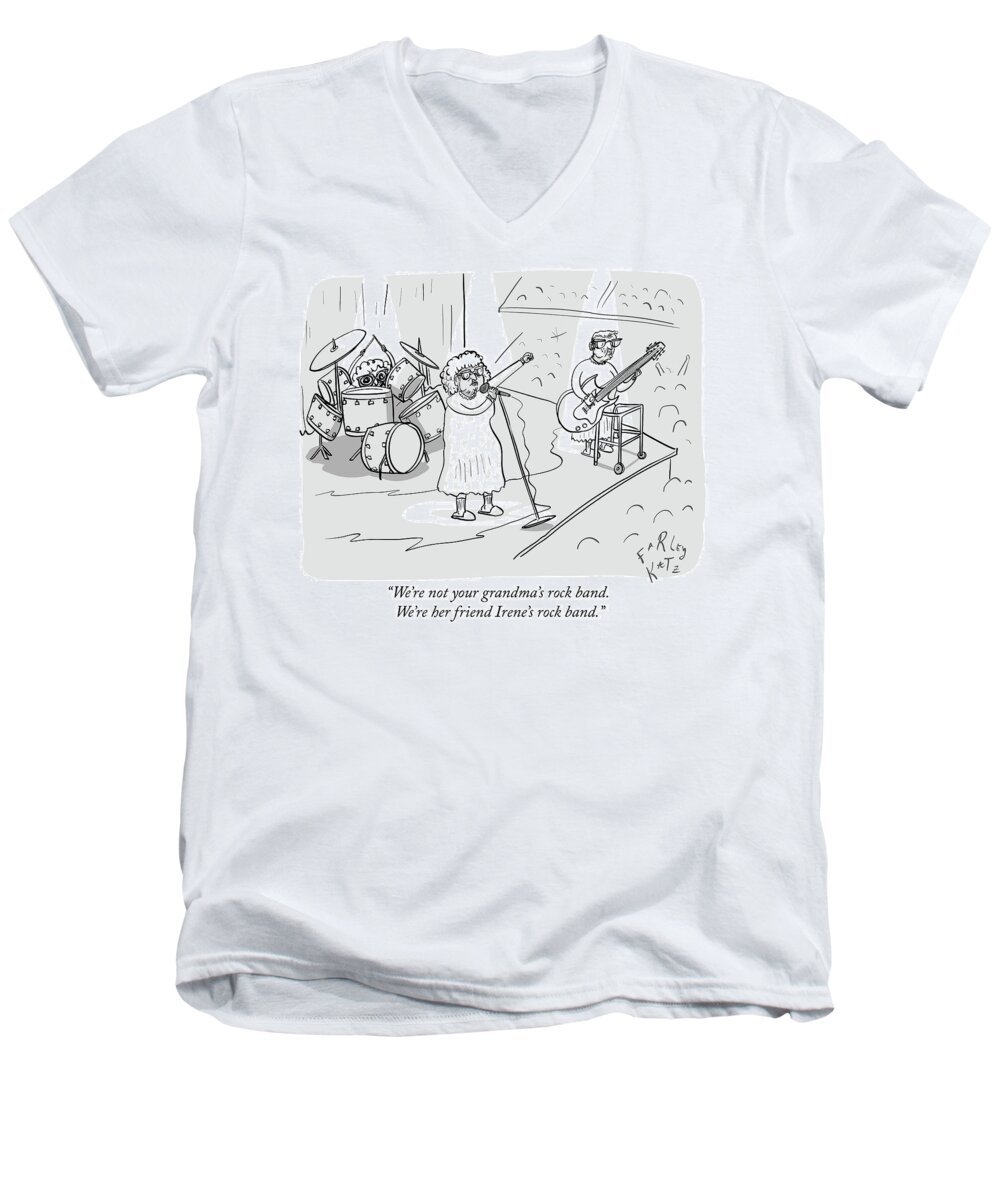 we're Not Your Grandma's Rock Band. We're Her Friend Irene's Rock Band. Concert Men's V-Neck T-Shirt featuring the drawing Not Your Grandmas Rock Band by Farley Katz