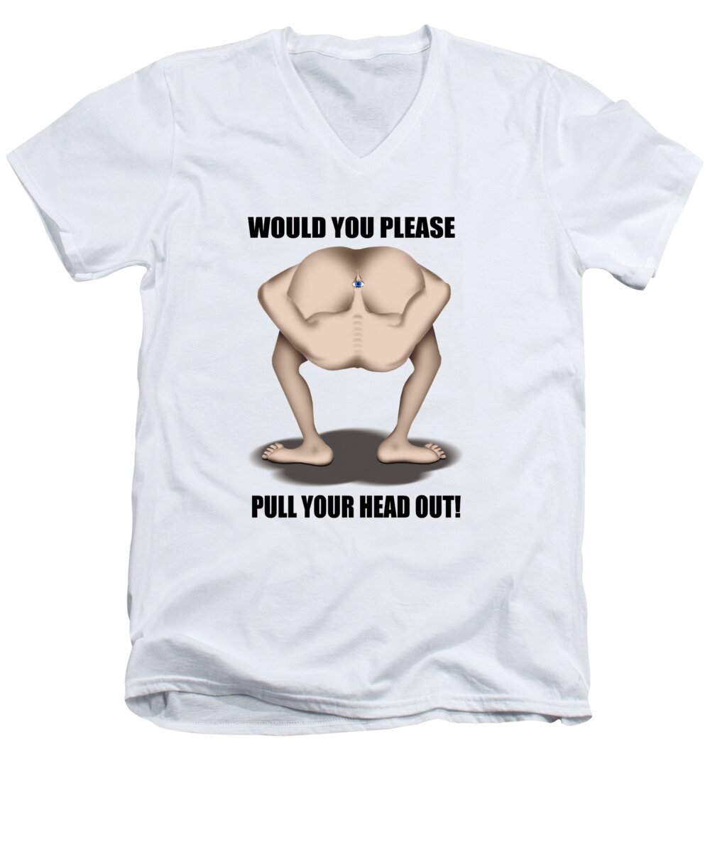 T-shirt Men's V-Neck T-Shirt featuring the digital art Pull Your Head Out 2 by Mike McGlothlen