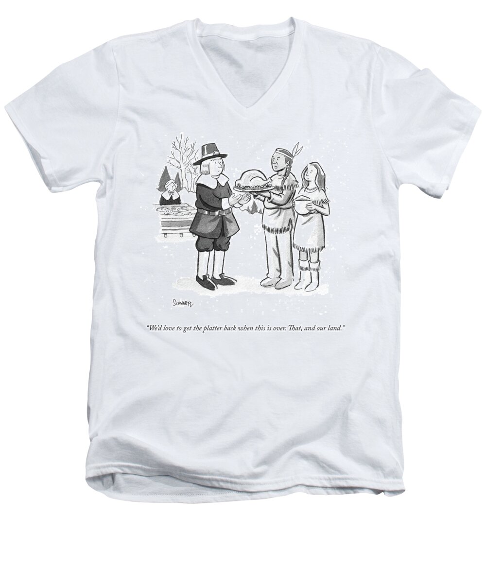 we'd Love To Get The Platter Back When This Is Over. That Men's V-Neck T-Shirt featuring the drawing We would love to get the platter back when this is over by Benjamin Schwartz