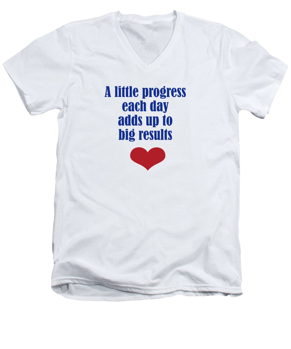 Progress Men's V-Neck T-Shirt featuring the digital art A Little Progress Each Day Adds Up To Big Results by Johanna Hurmerinta