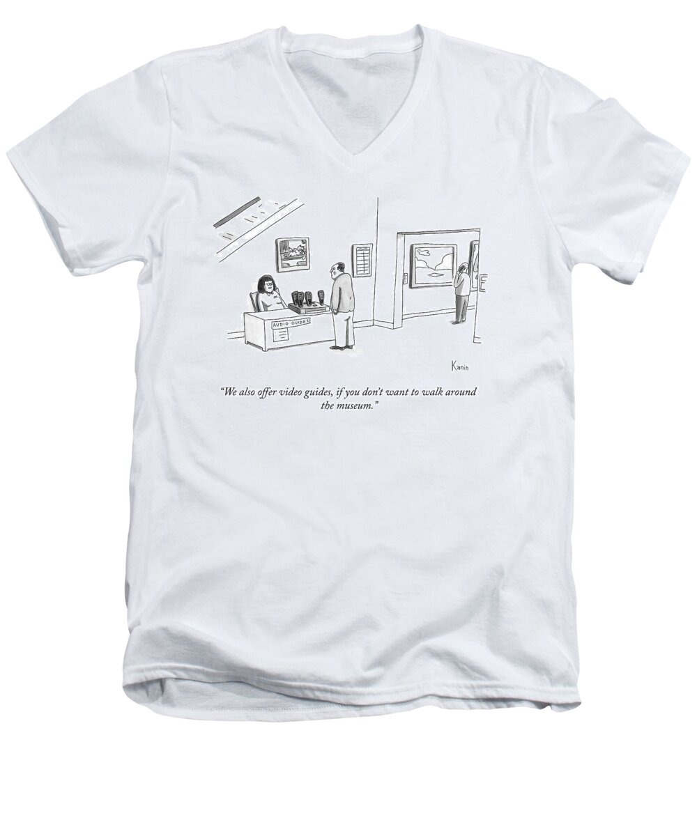 we Also Offer Video Guides If You Don't Want To Walk Around The Museum. Men's V-Neck T-Shirt featuring the drawing We Offer Video Guides by Zachary Kanin