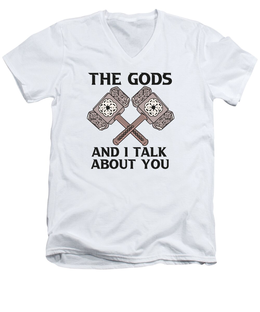 Viking Men's V-Neck T-Shirt featuring the digital art This The Gods And I Talk About You Viking Norse Nordic Myth #2 by Toms Tee Store