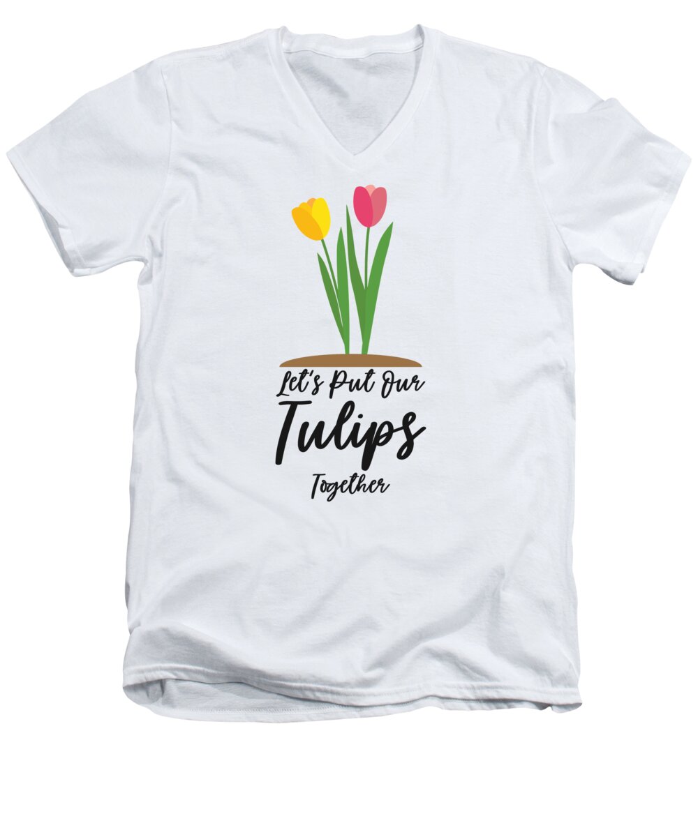 Spring Men's V-Neck T-Shirt featuring the digital art Lets Put Our Tulips Flowers Gardener Gardening #4 by Toms Tee Store
