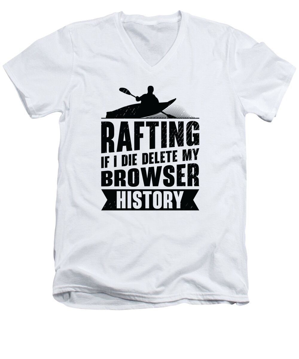 Rafting Men's V-Neck T-Shirt featuring the digital art Rafting Delete Browser History White Water Rafting #4 by Toms Tee Store