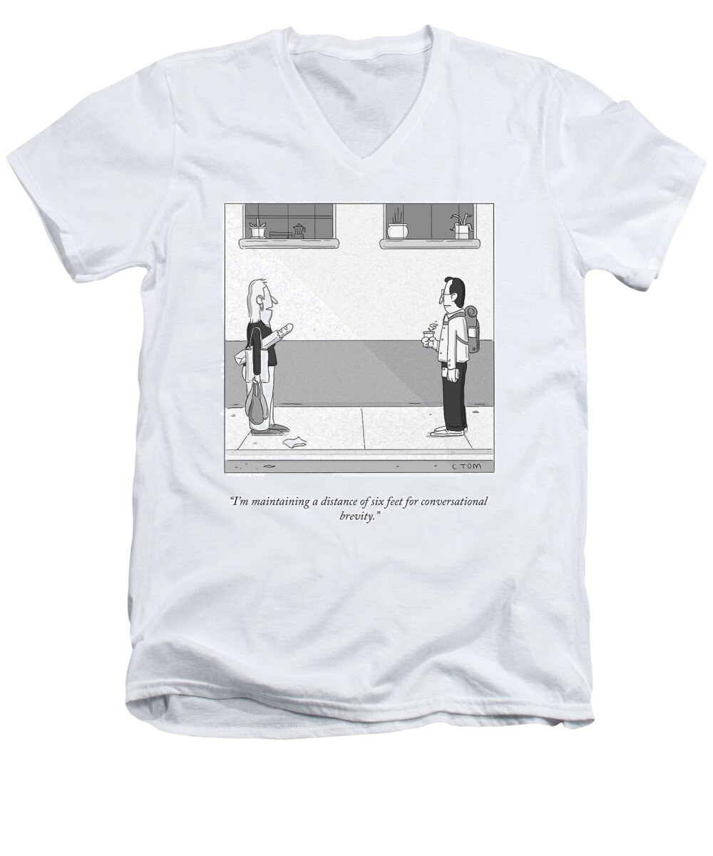 i'm Maintaining A Distance Of Six Feet For Conversational Brevity. Men's V-Neck T-Shirt featuring the drawing Conversational Brevity by Colin Tom