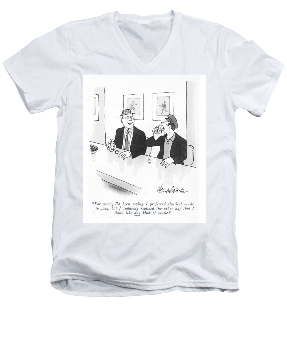 for Years Men's V-Neck T-Shirt featuring the drawing I Preferred Classical Music by JB Handelsman